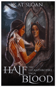 Half Blood - The Lycanthropire Saga written by Kat Sloan